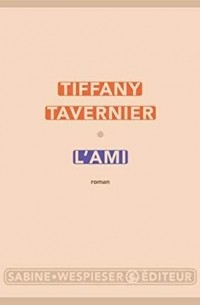 Tiffany Tavernier - L'ami