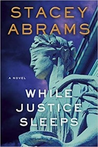 Stacey Abrams - While Justice Sleeps