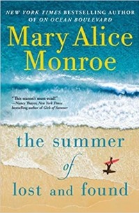 Mary Alice Monroe - The Summer of Lost and Found