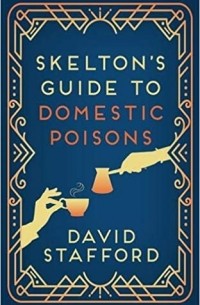 Skelton's Guide to Domestic Poisons