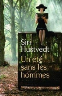 Siri Hustvedt - Un été sans les hommes
