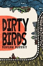 Morgan Murray - Dirty Birds