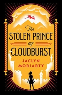 Жаклин Мориарти - The Stolen Prince of Cloudburst