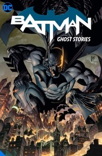  - Batman Vol. 3: Ghost Stories