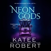 Кэти Роберт - Neon Gods