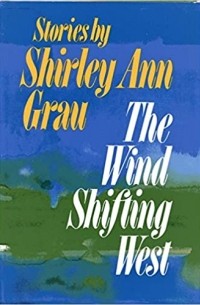 Шерли Энн Грау - The Wind Shifting West