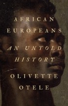 Оливетт Отеле - African Europeans: An Untold History