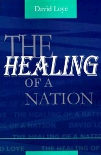 Дэвид Лойе - The Healing of a Nation