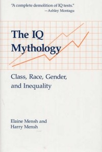 Элейн Менш - The IQ Mythology: Class, Race, Gender, and Inequality