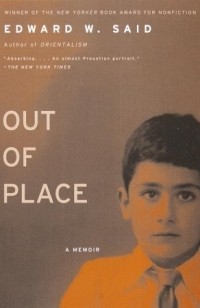 Эдвард Вади Саид - Out of Place: A Memoir