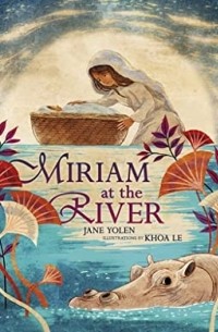 Джейн Йолен - Miriam at the River