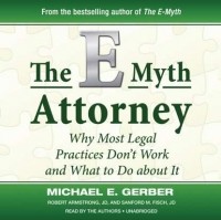 Майкл Э. Гербер - E-Myth Attorney