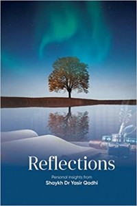 Yasir Qadhi - Reflections: Personal Insights From Shaykh Dr. Yasir Qadhi