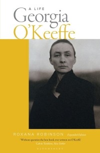 Роксана Робинсон - Georgia O'Keeffe: A Life