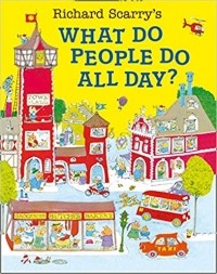 Ричард Скарри - What Do People Do All Day?