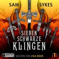 Сэм Сайкс - Sieben schwarze Klingen - Die Chroniken von Scar, Band 1