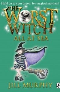 Jill Murphy - The Worst Witch All at Sea