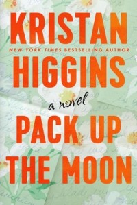 Kristan Higgins - Pack Up the Moon