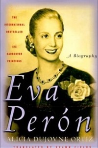 Alicia Dujovne Ortiz - Eva Peron: A Biography