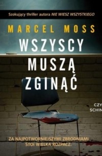 Marcel Moss - Wszyscy muszą zginąć