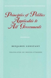 Бенжамен Констан - Principles of Politics Applicable to All Governments