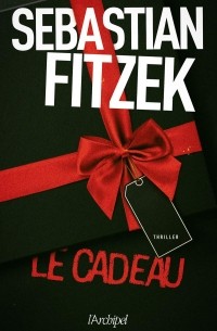 Sebastian Fitzek - Le cadeau