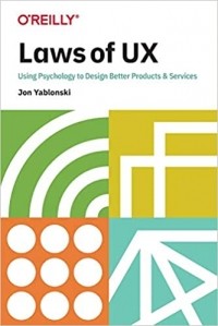Джон Яблонски - Laws of UX: Using Psychology to Design Better Products & Services