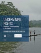  - Undermining Rights: Indigenous Lands and Mining in the Amazon
