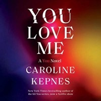 Кэролайн Кепнес - You Love Me
