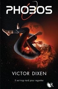 Виктор Диксен - Phobos, tome 1 : Les éphémères