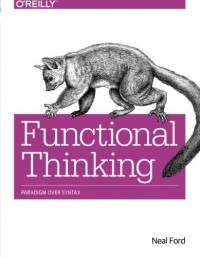 Нил Форд - Functional Thinking: Paradigm Over Syntax