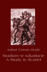 Arthur Conan Doyle - Studium w szkarłacie. A Study in Scarlet