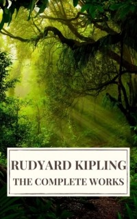 Rudyard Kipling - Rudyard Kipling : The Complete  Novels and Stories