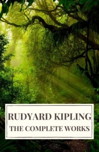 Rudyard Kipling : The Complete  Novels and Stories