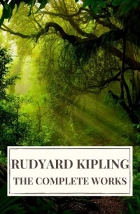 Rudyard Kipling - Rudyard Kipling : The Complete  Novels and Stories
