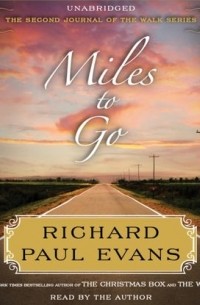 Ричард Пол Эванс - Miles to Go