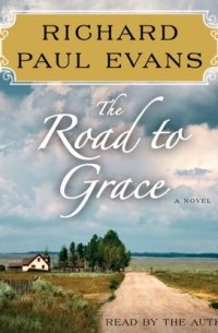 Ричард Пол Эванс - Road to Grace