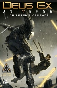 Алекс Ирвин - Deus Ex Universe Volume 1: Children's Crusade