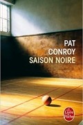 Пэт Конрой - Saison noire