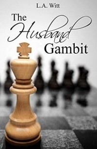 L.A. Witt - The Husband Gambit