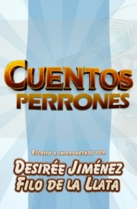 Фило де ла Льята - Cuentos Perrones