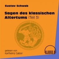 Густав Шваб - Sagen des klassischen Altertums, Teil 3