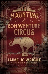 Jaime Wright - The Haunting at Bonaventure Circus