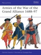 Gabriele Esposito - Armies of the War of the Grand Alliance 1688–97