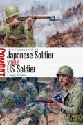 Gregg Adams - Japanese Soldier vs US Soldier: New Guinea 1942–44