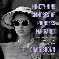  - Ninety-Nine Glimpses of Princess Margaret