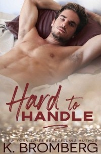 К. Бромберг - Hard to Handle