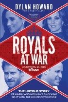 Dylan Howard. - Royals at War: The Untold Story of Harry and Meghan&#039;s Shocking Split with the House of Windsor