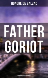 Honoré de Balzac - Father Goriot