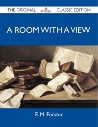 E. M. Forster - A Room with a View